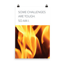 Load image into Gallery viewer, Fire &quot;Some Challenges are Tough&quot;