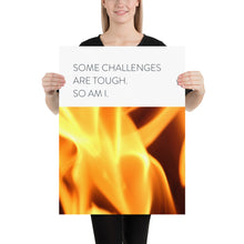 Load image into Gallery viewer, Fire &quot;Some Challenges are Tough&quot;