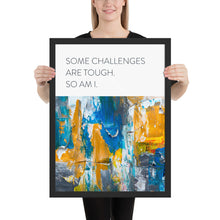 Load image into Gallery viewer, Abstract &quot;Some Challenges are Tough&quot;