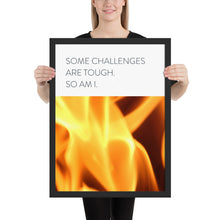 Load image into Gallery viewer, Fire &quot;Some Challenges are Tough&quot;