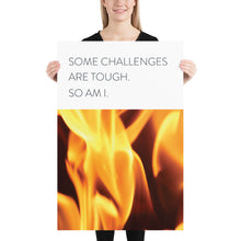 Load image into Gallery viewer, Fire &quot;Some Challenges are Tough&quot;