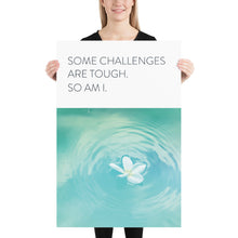 Load image into Gallery viewer, Water &quot;Some Challenges are Tough&quot;