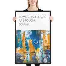 Load image into Gallery viewer, Abstract &quot;Some Challenges are Tough&quot;