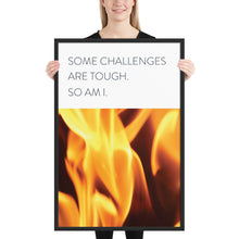 Load image into Gallery viewer, Fire &quot;Some Challenges are Tough&quot;